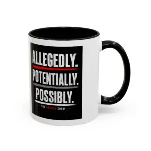 Black Accent Ceramic Mug — “Allegedly. Potentially. Possibly.” Collection 11/15oz Cup