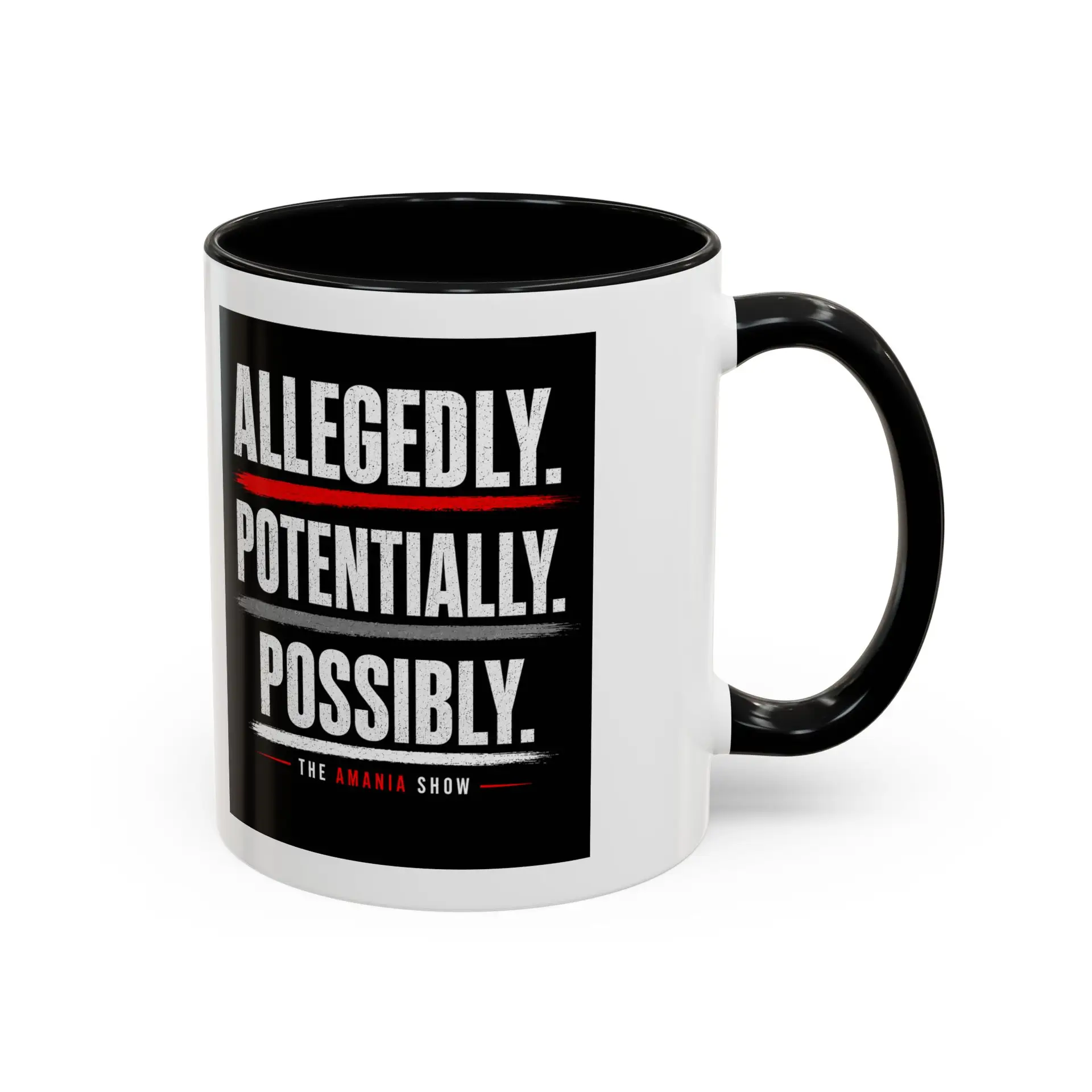 Black Accent Ceramic Mug — “Allegedly. Potentially. Possibly.” Collection 11/15oz Cup