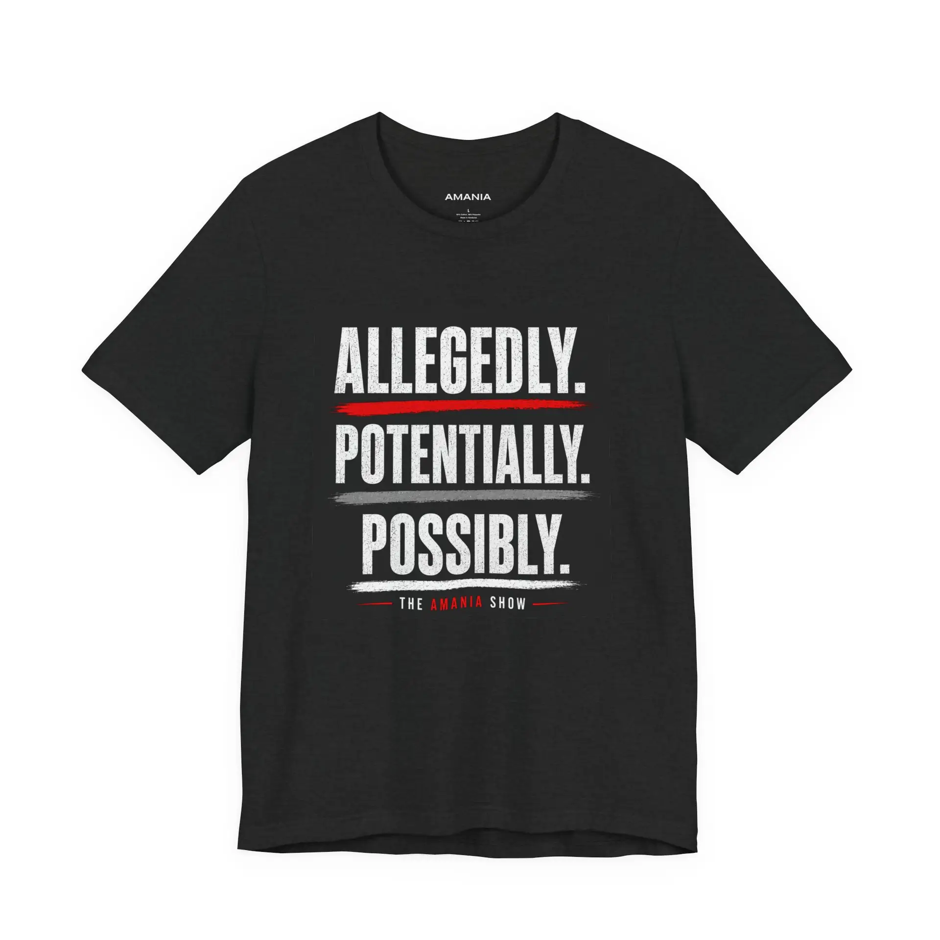 Black Unisex Jersey Tee Collection "Allegedly. Potentially. Possibly." (The Amania Show)