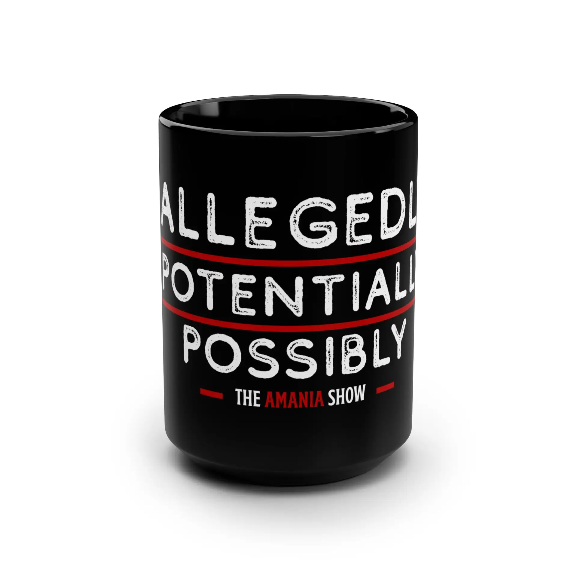 15oz Black Mug "Allegedly Potentially Possibly" Collection Cup (The Amania Show)